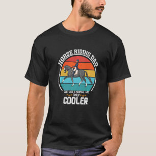 Mens I'm A Horse Riding Dad Like A Normal Dad But T-Shirt