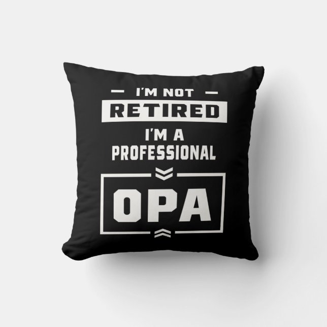 Mens I'm a Professional Opa Retired Gift Throw Pillow (Front)