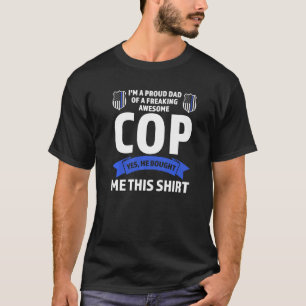 Mens I'm A Proud Dad Of Cop Cops Police Officer T-Shirt
