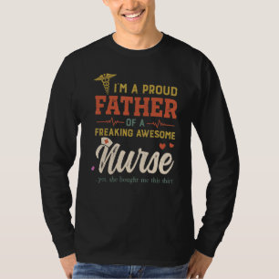 Mens Im A Proud Father Of A Freaking Awesome Nurse T-Shirt