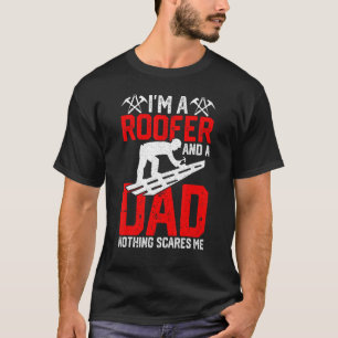 Mens I'm A Roofer And A Dad Roofer Dad  Roofing T-Shirt