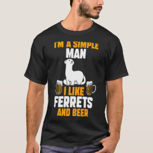 Mens Im A Simple Man I Like Ferrets And Beer T-Shirt