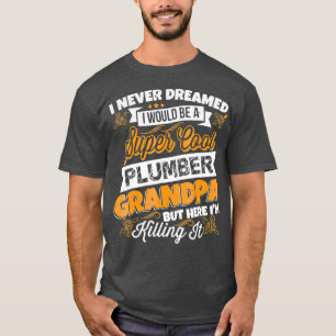 Mens Im a Super cool Plumber Grandpa T Gift T-Shirt