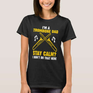 Mens I'm a trombone dad stay calm trombone musical T-Shirt