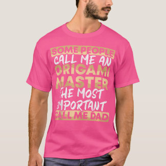 Mens I'M An Origami Master And Origami Dad Paper F T-Shirt