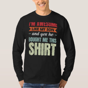 Mens I'm awesome like my son Dad Son 2 T-Shirt