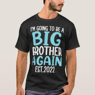 Mens Im Going To Be A Big Brother Again 2022 Pregn T-Shirt