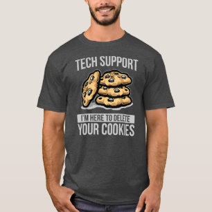 Mens I'm here to delete your cookies  T-Shirt