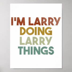 Mens I'm Larry Doing Larry Things Funny First Name Poster