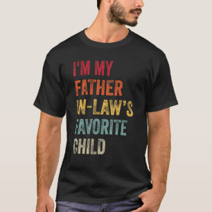 Mens I'm My Father In Laws Favourite Child Vintage T-Shirt