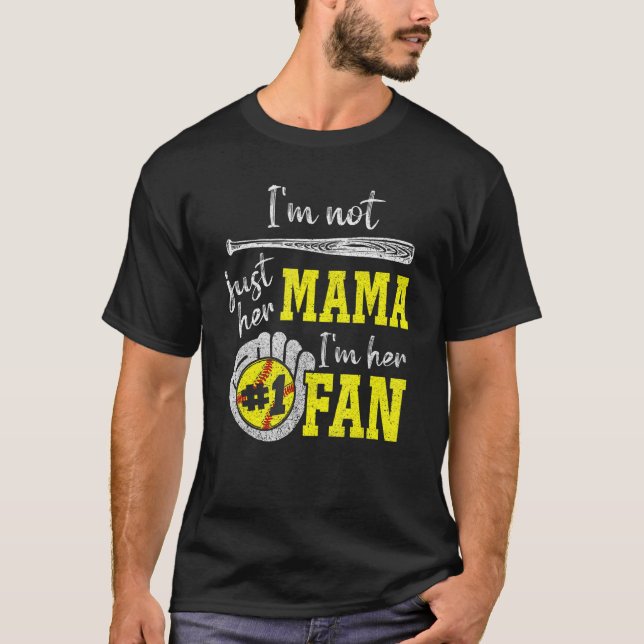 Mens I'm Not Just Her Mama I'm Her 1 Fan Proud Sof T-Shirt (Front)