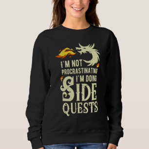 Mens I'm Not Procrastinating I'm Doing Side Quests Sweatshirt