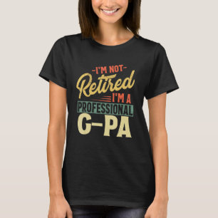 Mens I'm Not Retired I'm A Professional G Pa For T-Shirt