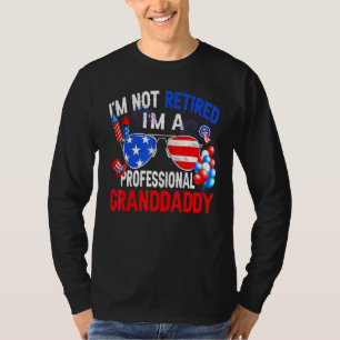 Mens Im Not Retired Im A Professional Granddaddy G T-Shirt