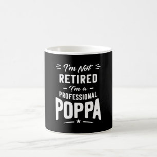 Mens I'm Not Retired I'm A Professional Poppa Gift Coffee Mug