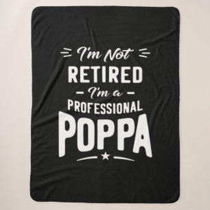 Mens I'm Not Retired I'm A Professional Poppa Gift Sherpa Blanket