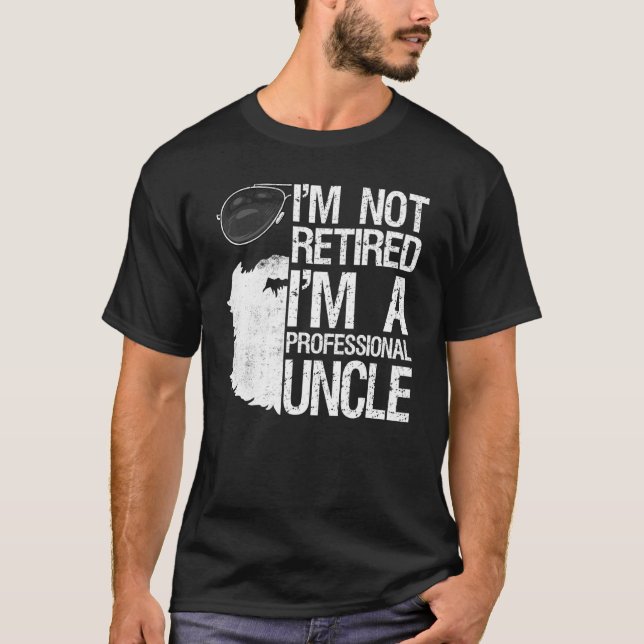 Mens Im Not Retired Im A Professional Uncle Beard  T-Shirt (Front)