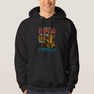 Mens Im Not The Stepdad Im The Dad That Stepped Up Hoodie