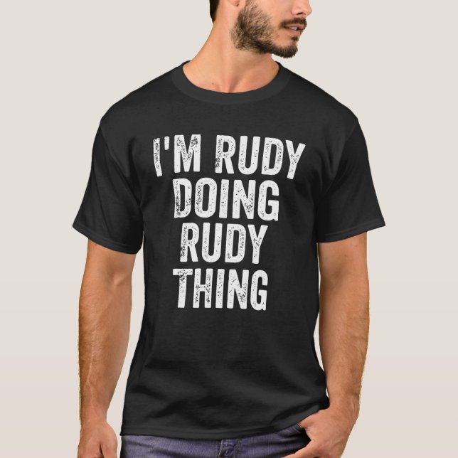 Mens I'm Rudy Doing Rudy Thing Personalized First T-Shirt (Front)