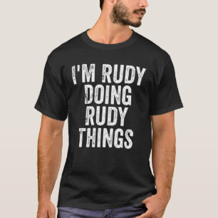 Mens I'm Rudy Doing Rudy Things Personalized First T-Shirt
