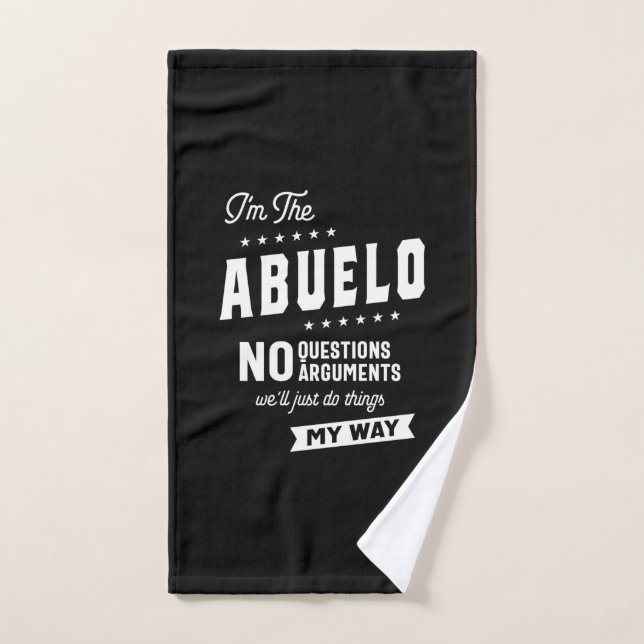 Mens I'm The Abuelo No Questions Arguments Hand Towel (Hand Towel)