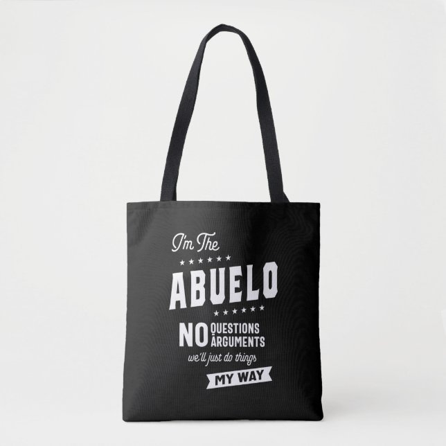 Mens I'm The Abuelo No Questions Arguments Tote Bag (Front)