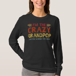 Mens Im The Crazy Grandpop Best Grandpa Ever Fath T-Shirt