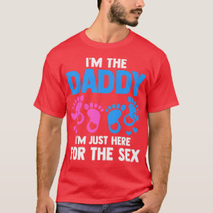 Mens I'm the Daddy here for the se Gender Reveal  T-Shirt
