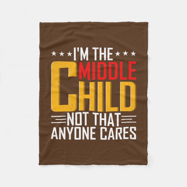 Mens I'm The Middle Child Funny Sibling Quotes Fleece Blanket (Front)