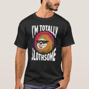 Mens Im Totally Slothsome Love Sloths Cute Sloth L T-Shirt