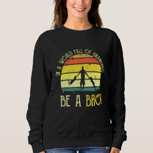 Mens In A World Full Of Grandpas Be A Brother Brot Sweatshirt