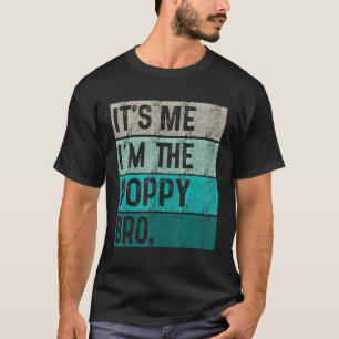 Mens It s Me I m The Poppy Bro Vintage Father Day  T-Shirt
