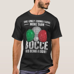 Mens Italy Bocci Bocce Ball Quote for a Bocce Play T-Shirt