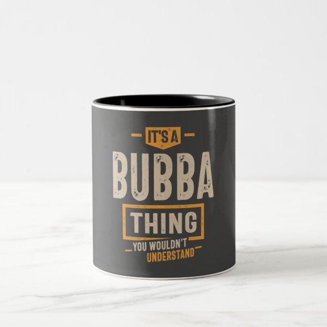Mens It's a Bubba Thing Funny Dad Grandpa Two-Tone Coffee Mug (Center)