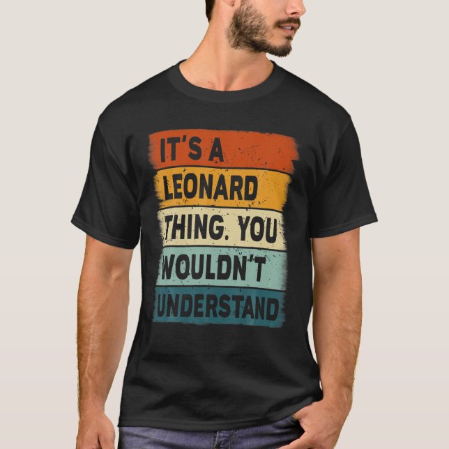 Mens It's A Leonard Thing - Leonard Name Personali T-Shirt (Front)