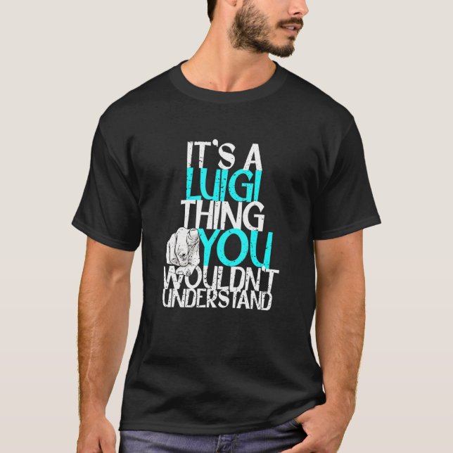 Mens It's A Luigi Thing You Wouldn't Understand T-Shirt (Front)