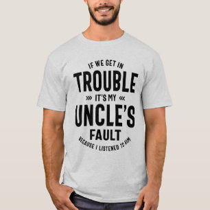 Mens It's My Uncle's Faut Father Gift T-Shirt