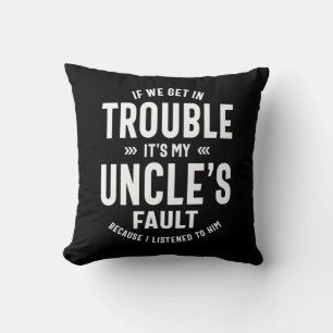 Mens It's My Uncle's Faut Father Gift Throw Pillow