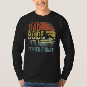Mens It's Not A Dad Bod It's A Father Figure Fath T-Shirt
