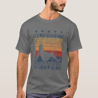 Mens Its Not A Dad Bod Its A Father Figure Funny D T-Shirt