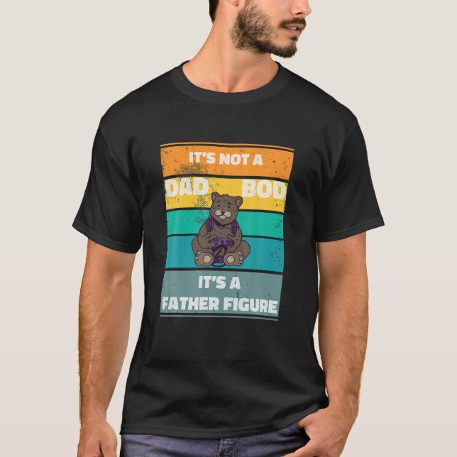 Mens Its Not A Dad BOD Its A Father Figure Gamer B T-Shirt (Front)