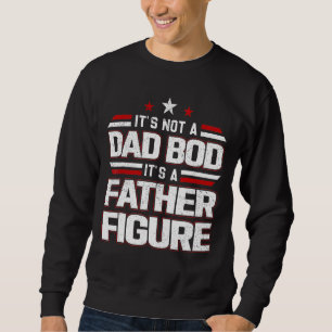 Mens It's Not A Dad Bod It's A Father Figure Men   Sweatshirt