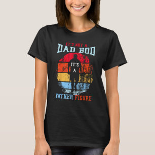Mens It's Not A Dad Bod It's A Father Figure, Retr T-Shirt