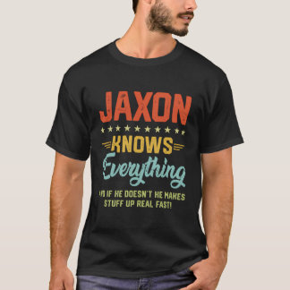 Mens Jaxon Knows Everything Funny Name Personalize T-Shirt