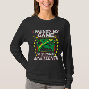 Mens Juneteenth Gamer Paused My Video Game June 19 T-Shirt
