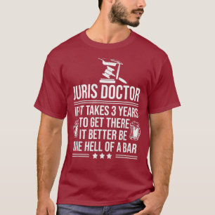 Mens Juris Doctor of Jurisprudence 3 years Law T-Shirt