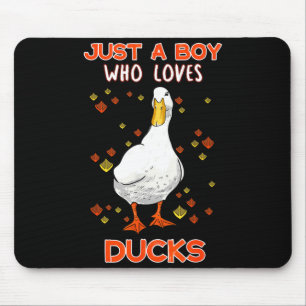 Mens Just A Boy Who Loves Ducks Funny Duck Lover Q Mouse Pad