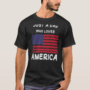 Mens Just A Dad Who Loves America T-Shirt