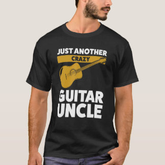 Mens just another crazy guitar uncle guitar guitar T-Shirt
