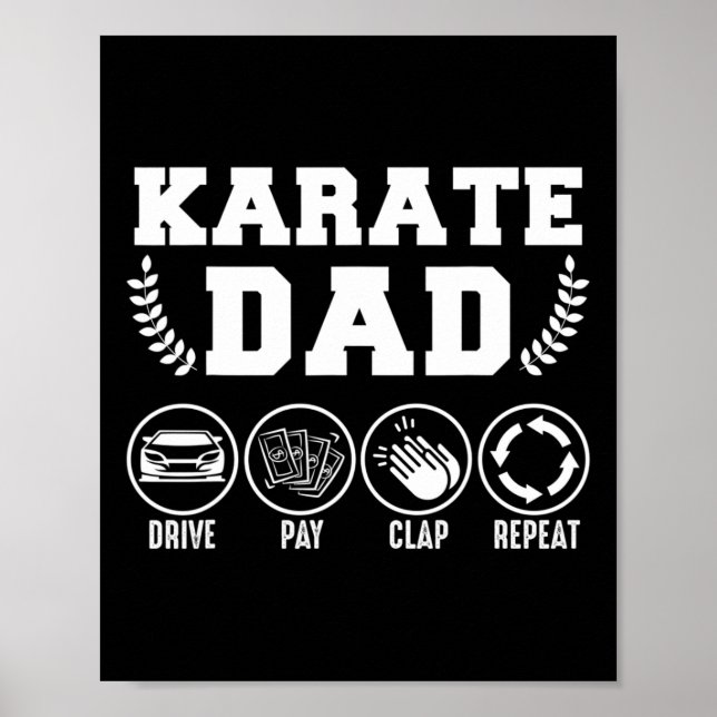 Mens Karate Dad Drive Pay Clap Repeat Fathers Day  Poster (Front)